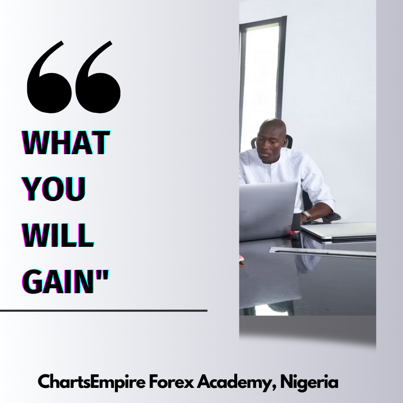 What you will gain from ChartsEmpire Best Forex Trading Academy in Nigeria
