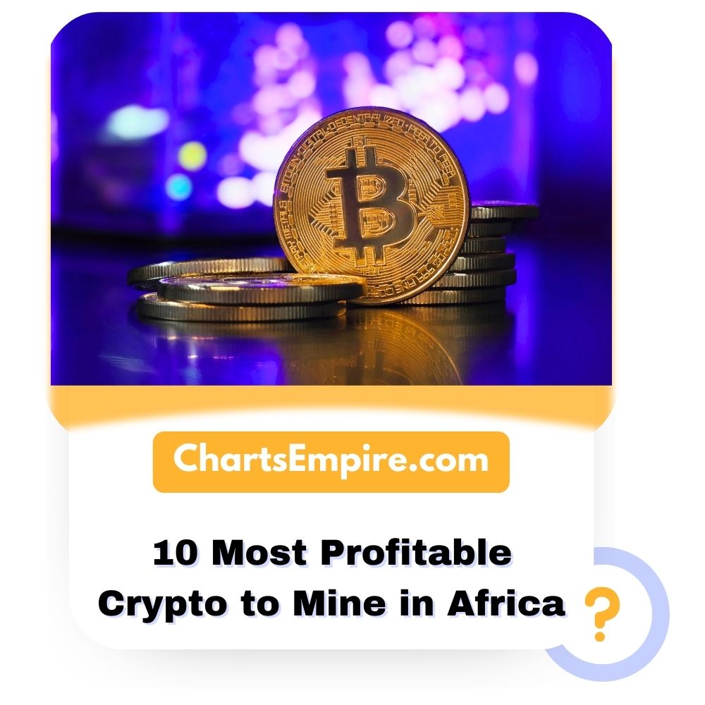 10 Most Profitable Crypto to Mine in Africa 2024 (Easy to Hard)