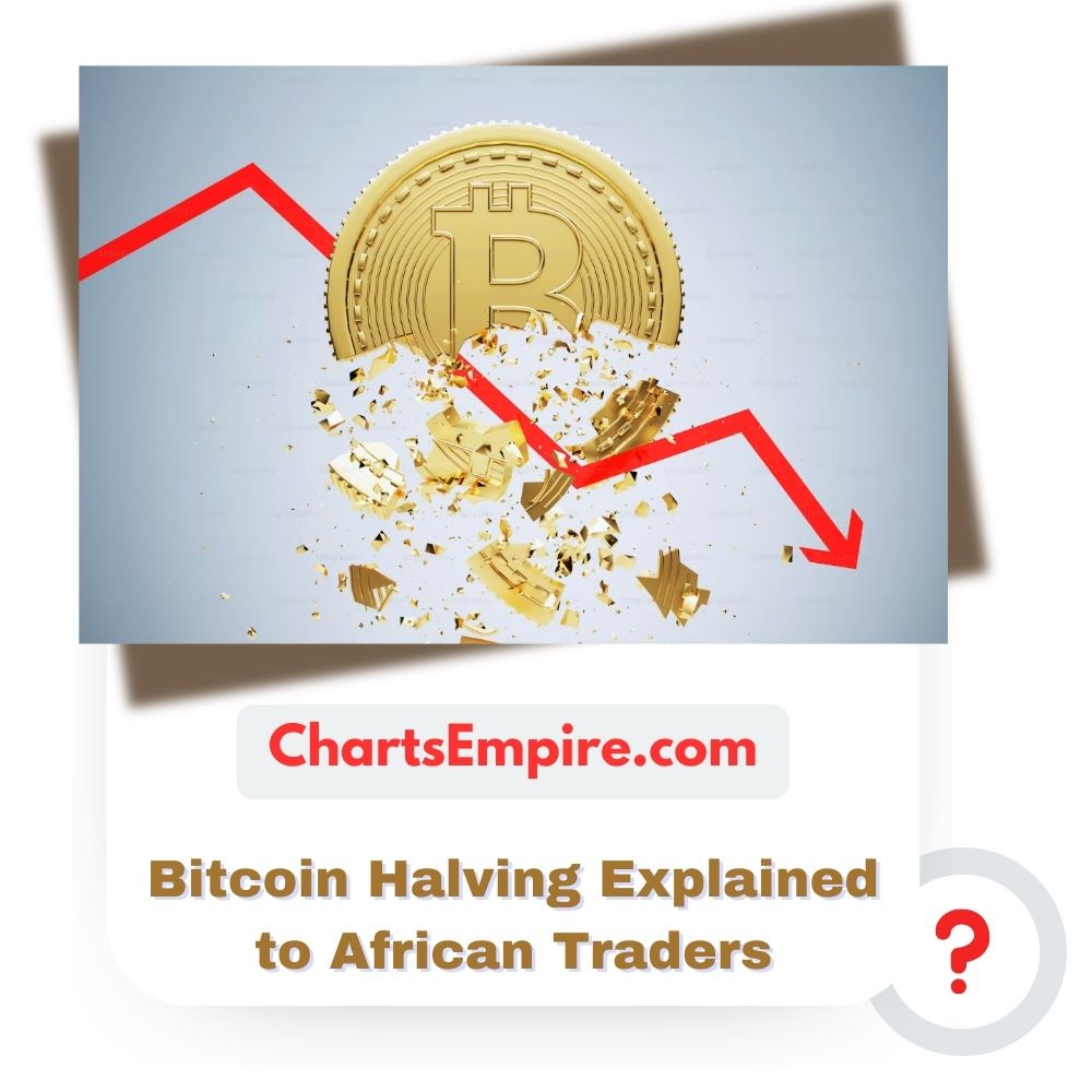 Bitcoin Halving Explained to African Traders: Dates and Prices, History Charts, Clock Countdown, Price Prediction & Lots More