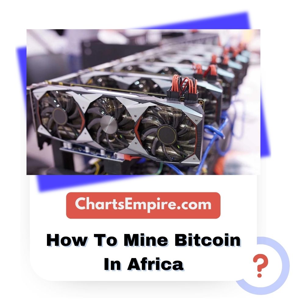 How to Mine Bitcoin in Africa in 2024